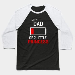 Dad Jokes Dad of 2 Little Princess Baseball T-Shirt